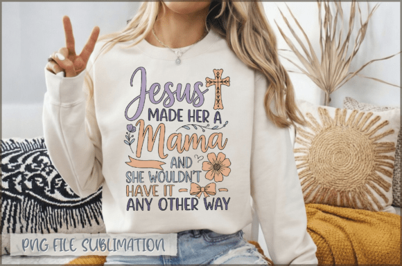 Boho Jesus Made Her a Mama PNG Illustrations