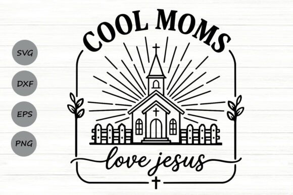 Cool Moms Love Jesus SVG: Crafts Graphic Design Asset