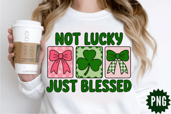 Not Lucky Just Blessed PNG, St Patrick’s Illustrations