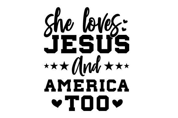 She Loves Jesus America SVG Patriotic Crafts